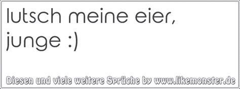 lutsch meine eier|Lutsch meine Eier dann fick ich dich .